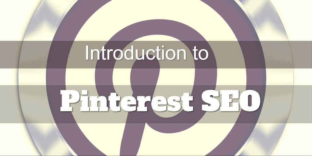 Introduction To Pinterest SEO